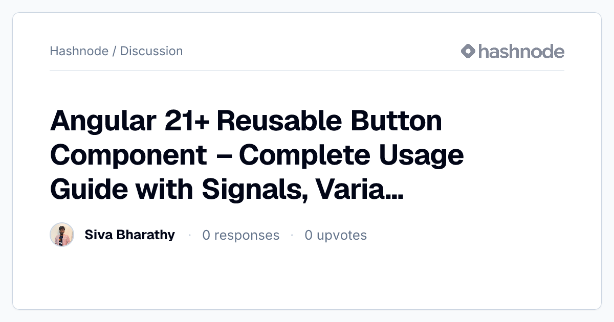 Discussion on "Angular 21+ Reusable Button Component – Complete Usage ...