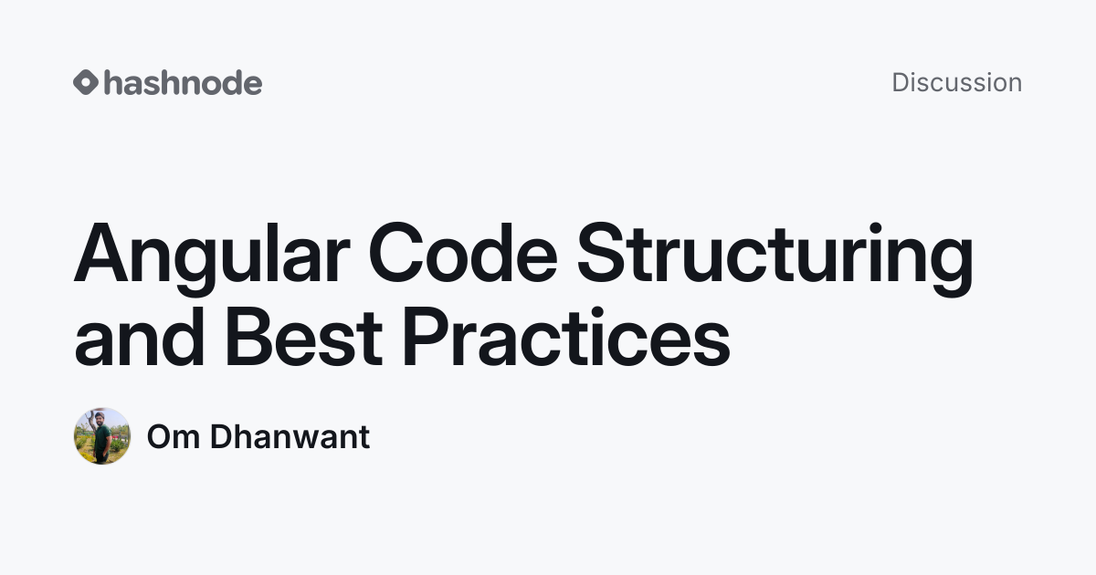 Discussion on "Angular Code Structuring and Best Practices" | Hashnode