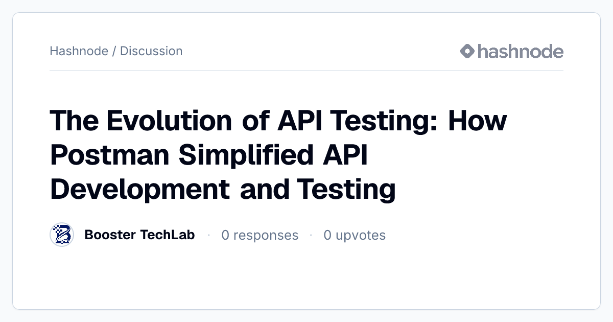 Discussion on "The Evolution of API Testing: How Postman Simplified API ...