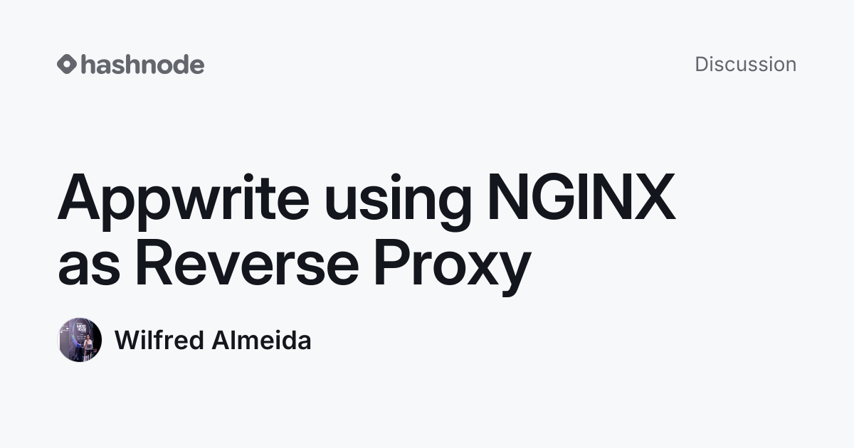 Discussion on "Appwrite using NGINX as Reverse Proxy" | Hashnode