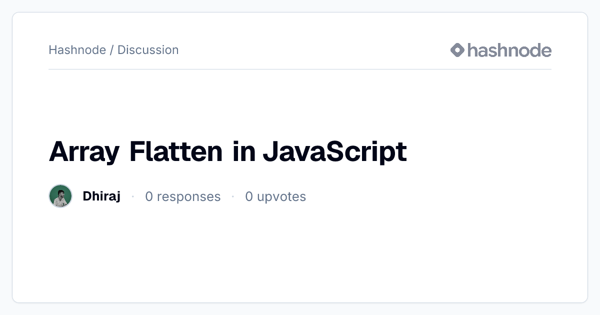 Discussion on "Array Flatten in JavaScript" | Hashnode