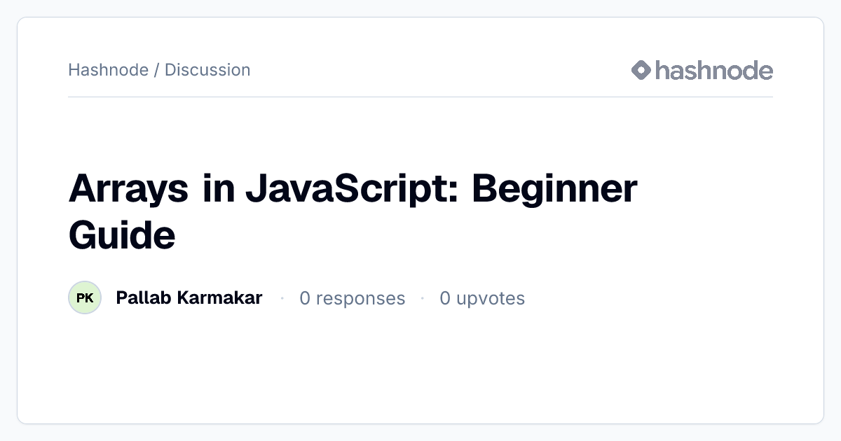 Discussion on "Arrays in JavaScript: Beginner Guide" | Hashnode