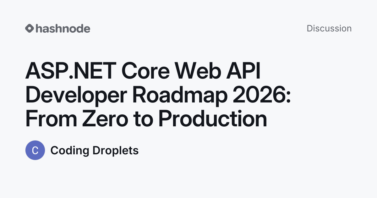 Discussion on "ASP.NET Core Web API Developer Roadmap 2026: From Zero ...