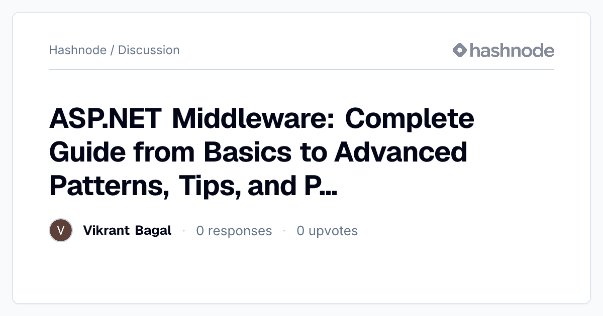Discussion on "ASP.NET Middleware: Complete Guide from Basics to ...