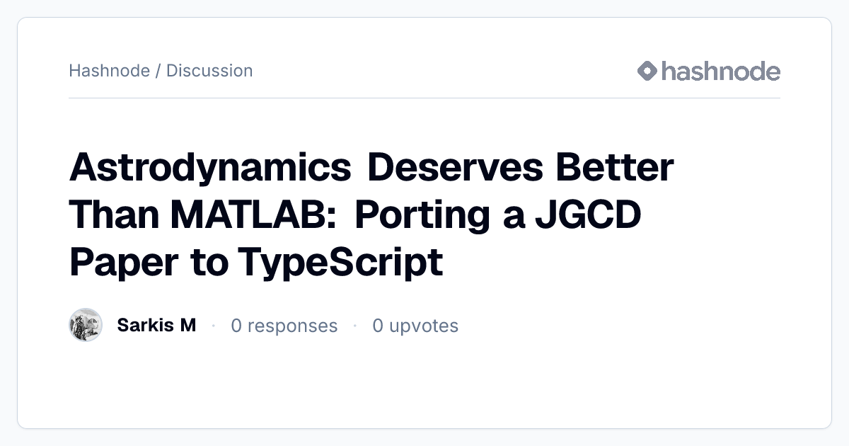 Discussion on "Astrodynamics Deserves Better Than MATLAB: Porting a ...