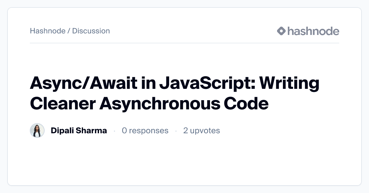 Discussion on "Async/Await in JavaScript: Writing Cleaner Asynchronous ...