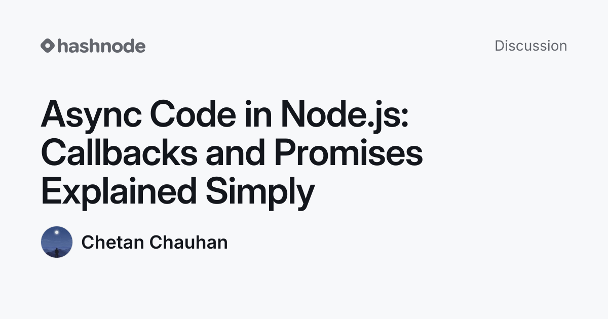 Discussion on "Async Code in Node.js: Callbacks and Promises Explained ...