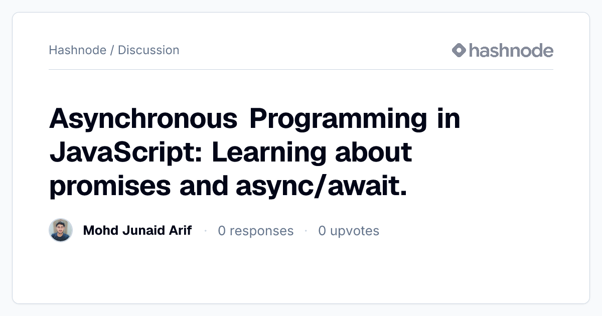Discussion on "Asynchronous Programming in JavaScript: Learning about ...