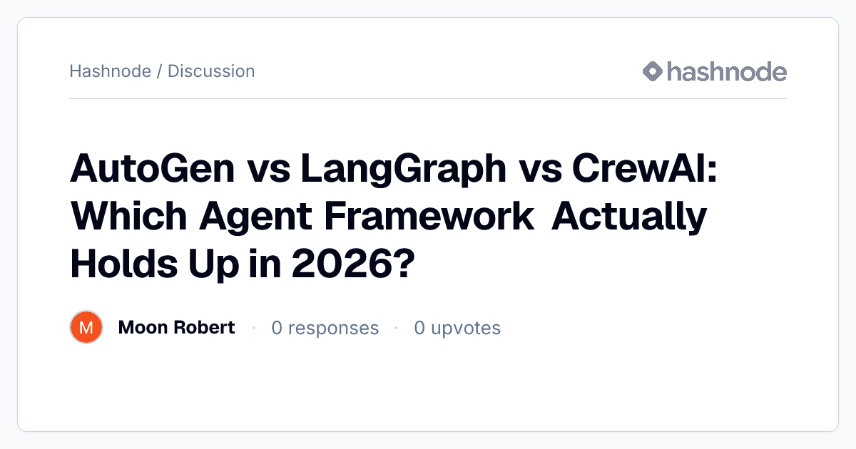 Discussion on "AutoGen vs LangGraph vs CrewAI: Which Agent Framework ...