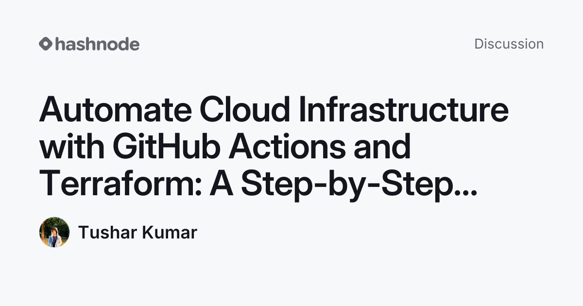 Discussion on "Automate Cloud Infrastructure with GitHub Actions and ...