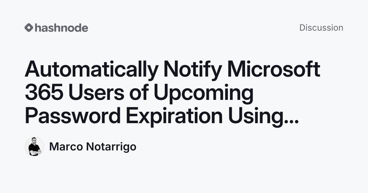 Discussion on "Automatically Notify Microsoft 365 Users of Upcoming ...