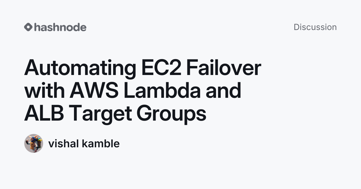 Discussion on "Automating EC2 Failover with AWS Lambda and ALB Target ...