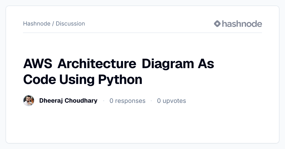 Discussion on "AWS Architecture Diagram As Code Using Python" | Hashnode