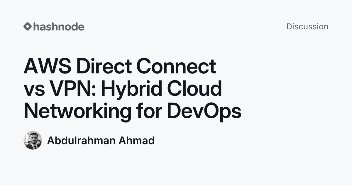 Discussion on "AWS Direct Connect vs VPN: Hybrid Cloud Networking for ...