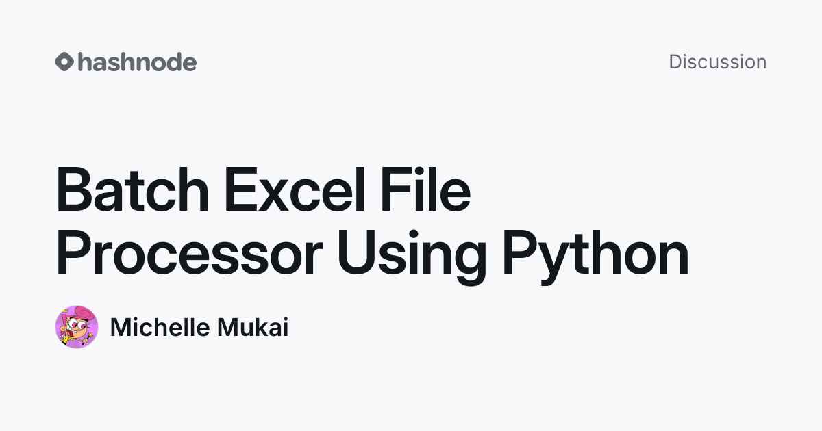 Discussion on "Batch Excel File Processor Using Python" | Hashnode