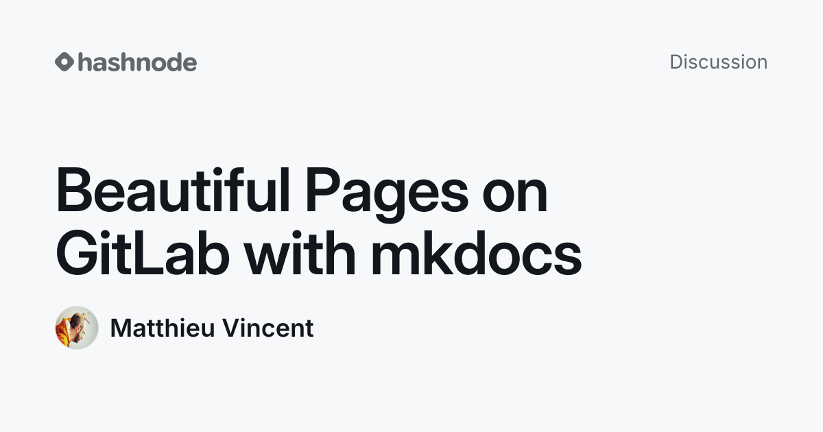 Discussion on "Beautiful Pages on GitLab with mkdocs" | Hashnode