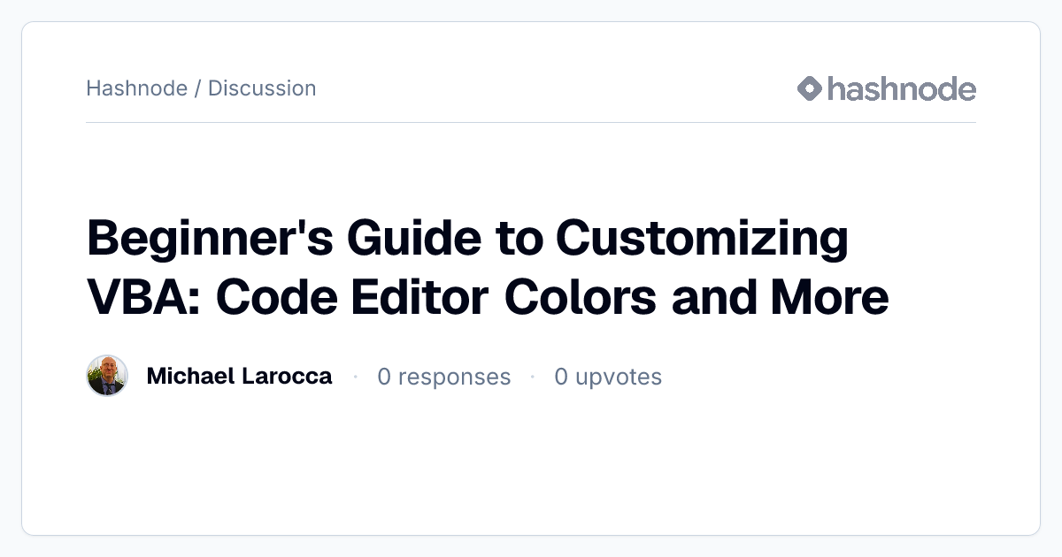 Discussion on "Beginner's Guide to Customizing VBA: Code Editor Colors ...