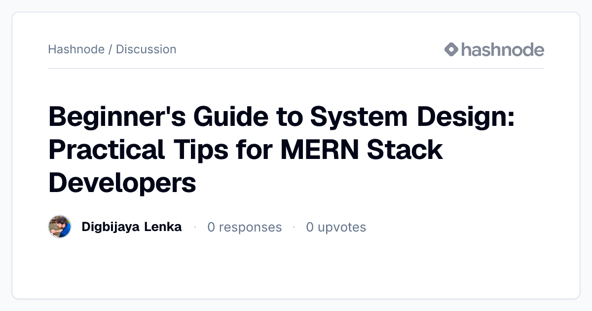 Discussion on "Beginner's Guide to System Design: Practical Tips for ...