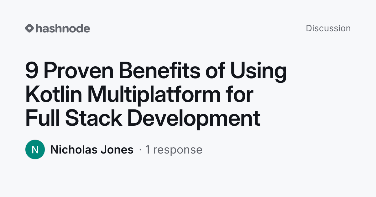 Discussion on "9 Proven Benefits of Using Kotlin Multiplatform for Full ...