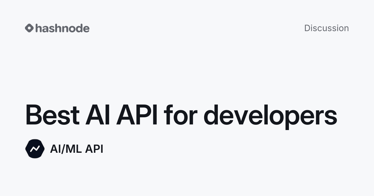 Discussion on "Best AI API for developers" | Hashnode