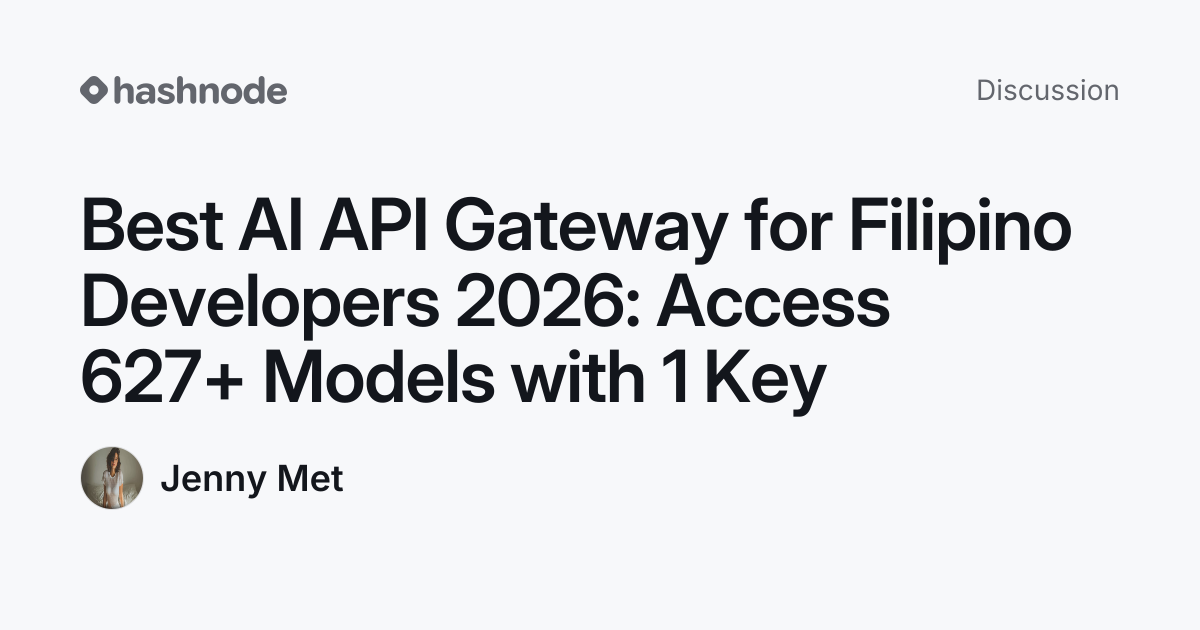 Discussion on "Best AI API Gateway for Filipino Developers 2026: Access ...