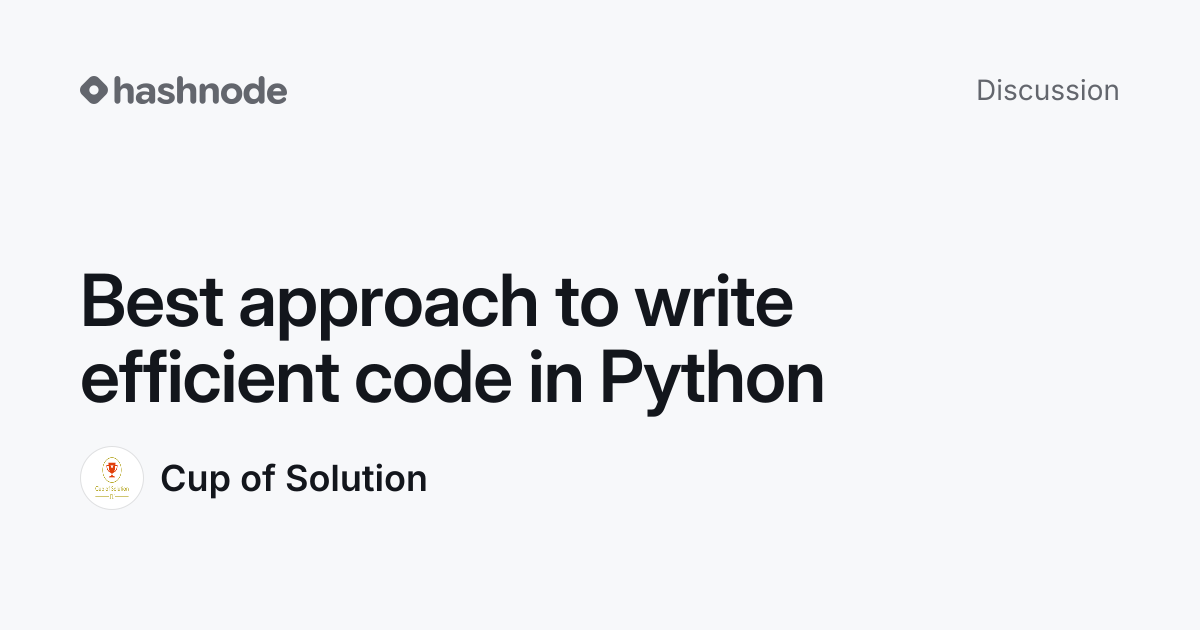 Discussion on "Best approach to write efficient code in Python" | Hashnode