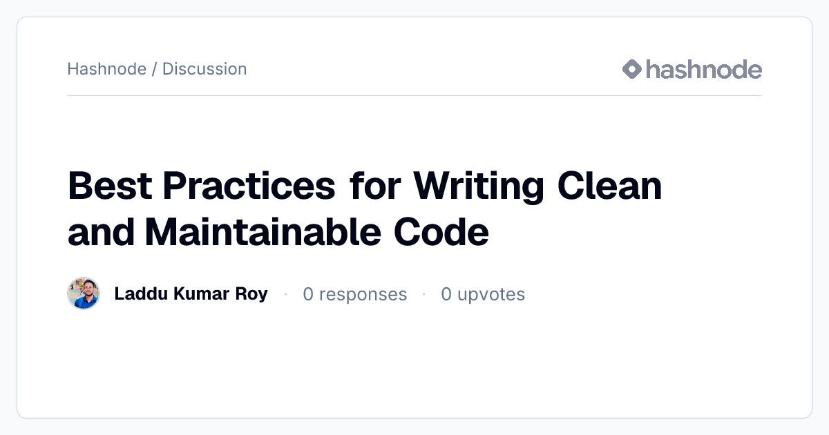 Discussion on "Best Practices for Writing Clean and Maintainable Code ...