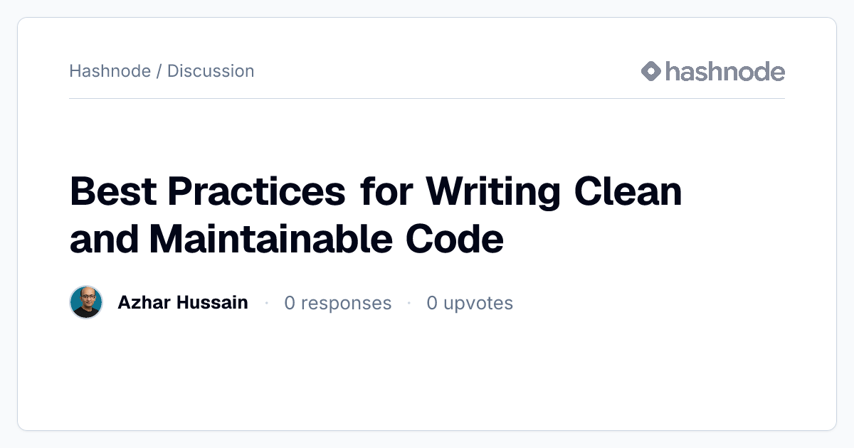 Discussion on "Best Practices for Writing Clean and Maintainable Code ...