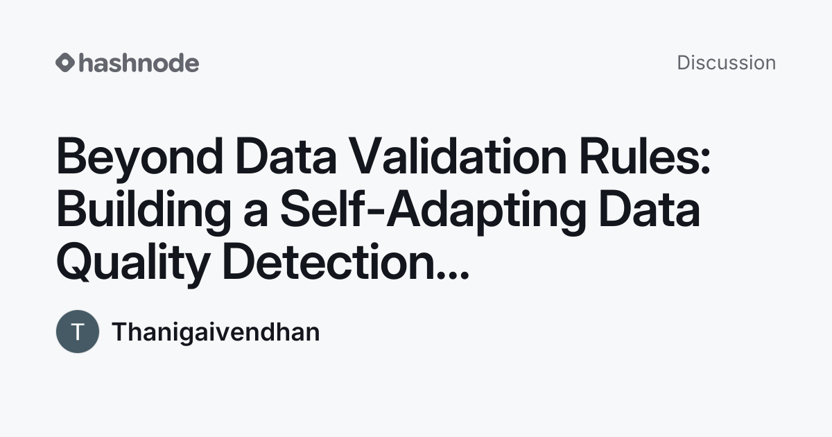 Discussion on "Beyond Data Validation Rules: Building a Self-Adapting ...