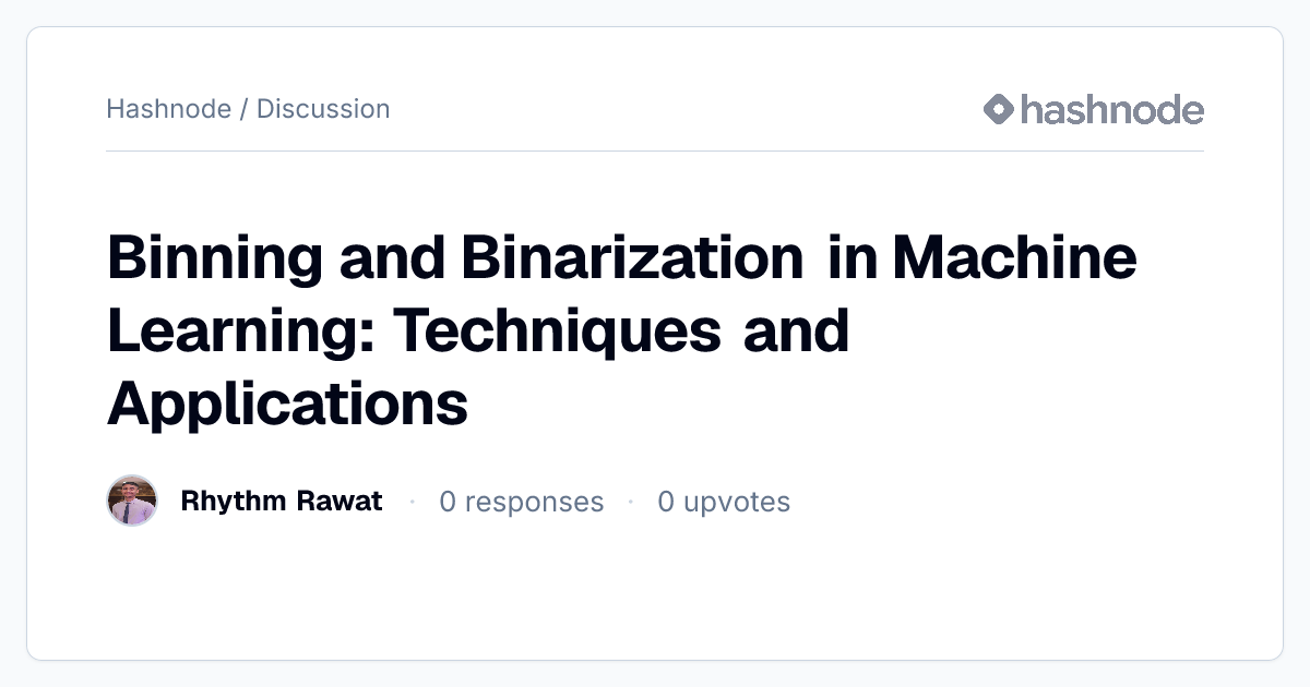 Discussion on "Binning and Binarization in Machine Learning: Techniques ...
