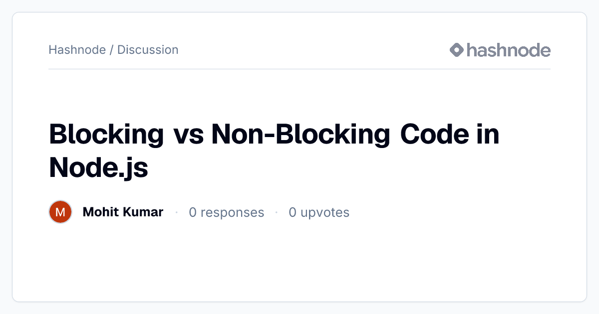 Discussion on "Blocking vs Non-Blocking Code in Node.js" | Hashnode