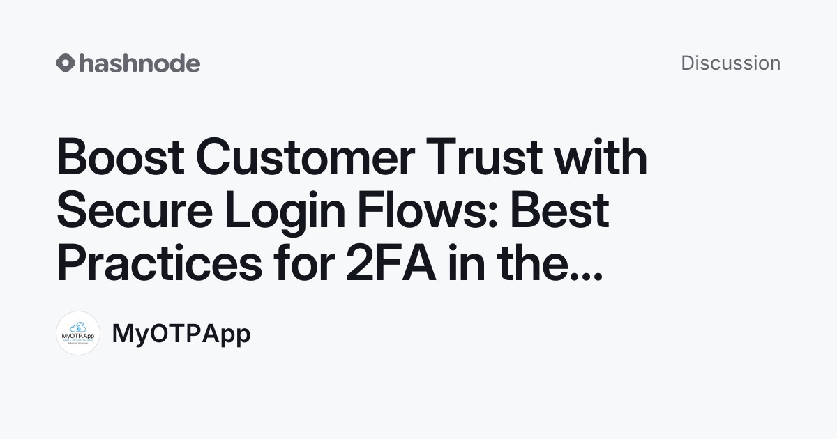 Discussion on "Boost Customer Trust with Secure Login Flows: Best ...