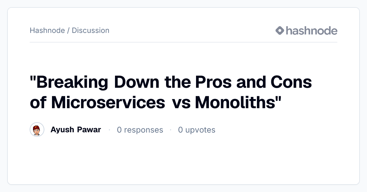 Discussion on ""Breaking Down the Pros and Cons of Microservices vs ...