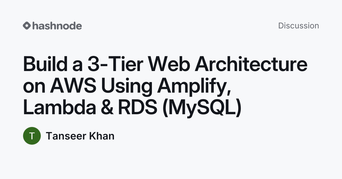 Discussion on "Build a 3-Tier Web Architecture on AWS Using Amplify ...