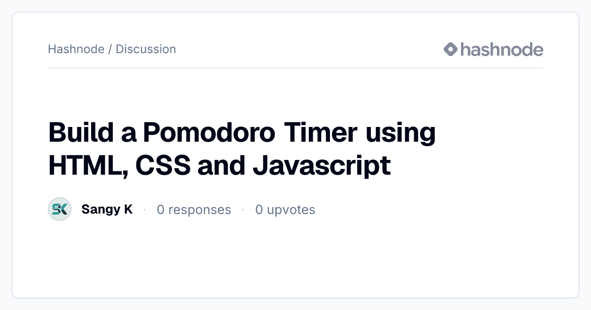 Discussion on "Build a Pomodoro Timer using HTML, CSS and Javascript ...