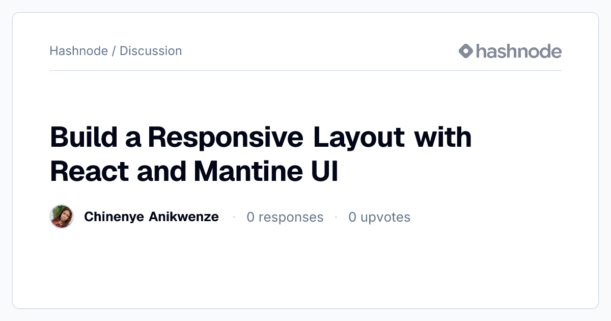 Discussion on "Build a Responsive Layout with React and Mantine UI ...