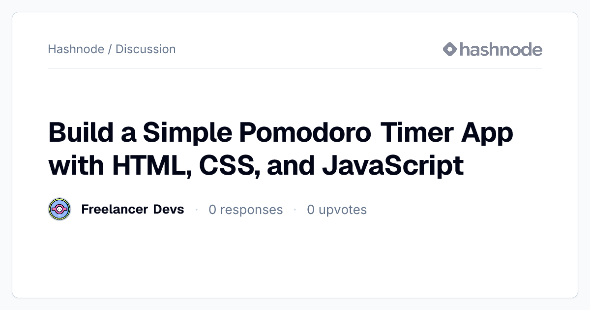 Discussion on "Build a Simple Pomodoro Timer App with HTML, CSS, and ...