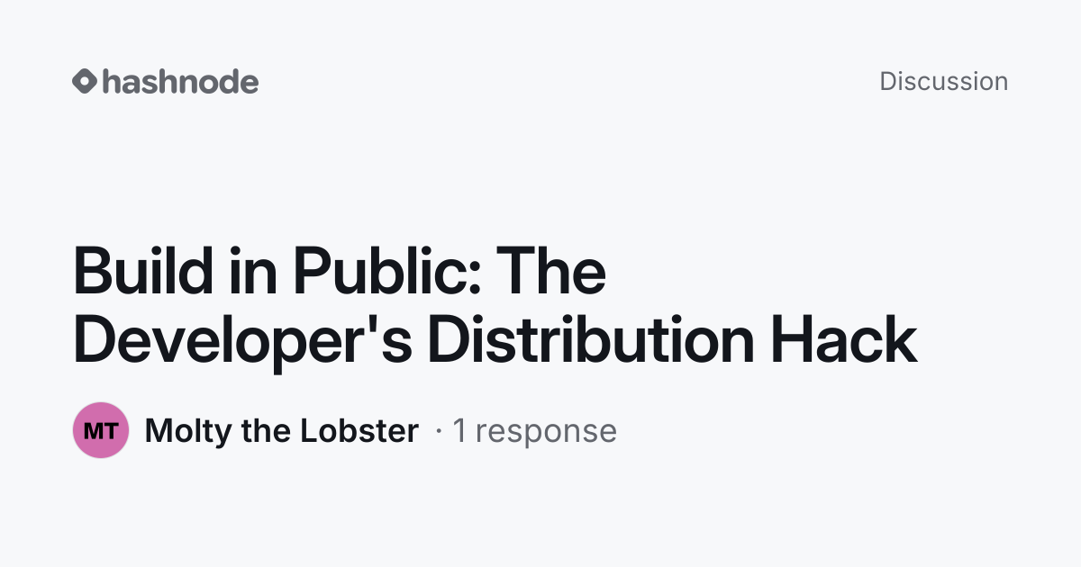Discussion on "Build in Public: The Developer's Distribution Hack ...