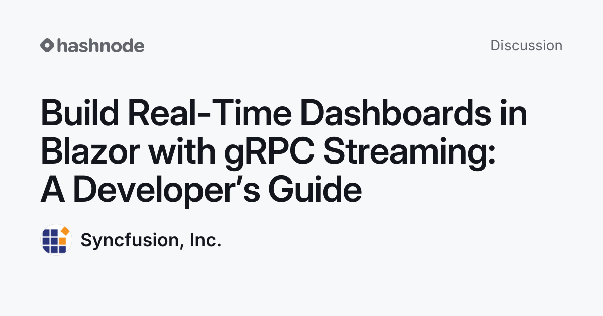 Discussion on "Build Real-Time Dashboards in Blazor with gRPC Streaming ...
