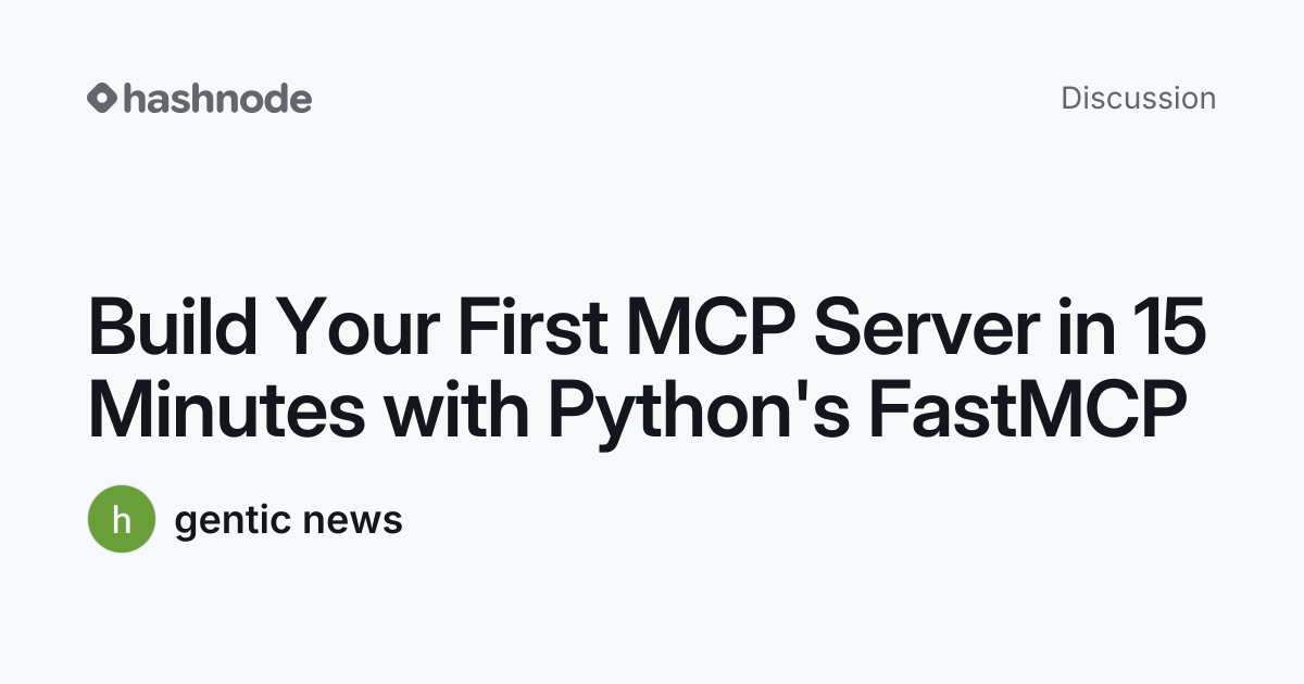 Discussion on "Build Your First MCP Server in 15 Minutes with Python's ...