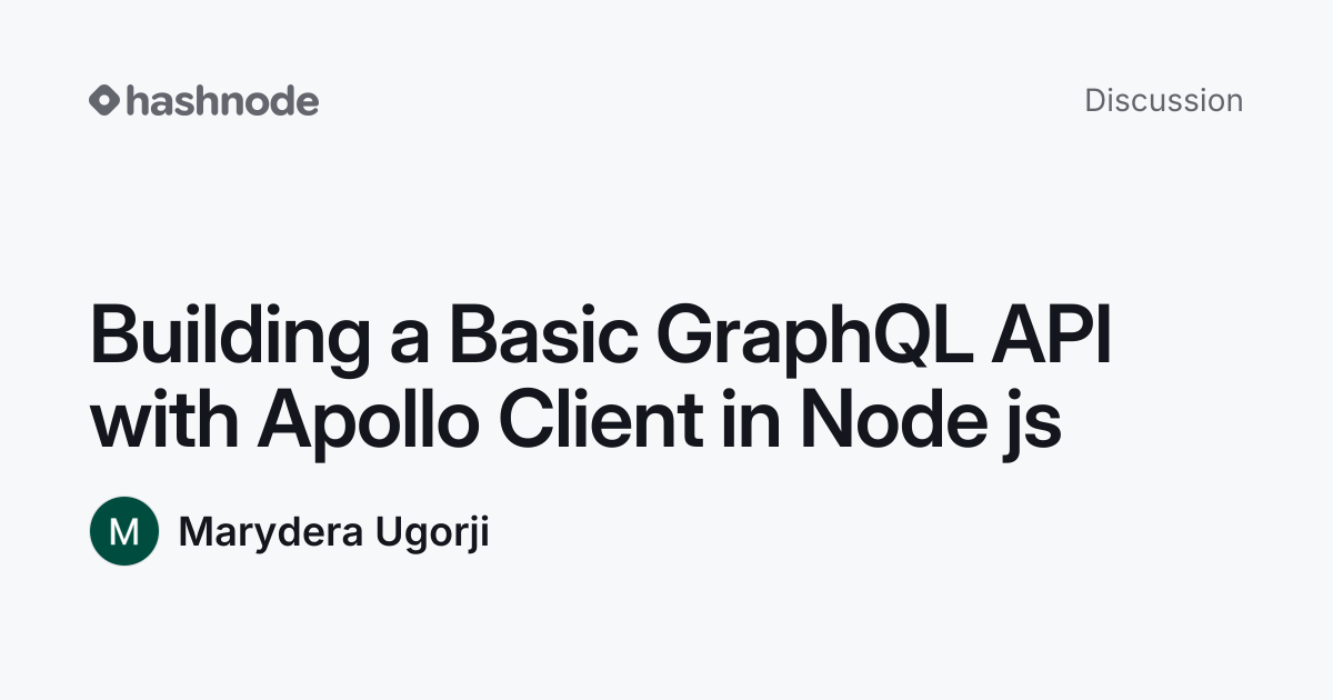 Discussion on "Building a Basic GraphQL API with Apollo Client in Node ...