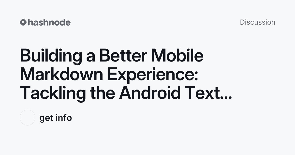 Discussion on "Building a Better Mobile Markdown Experience: Tackling ...