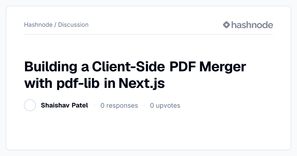 Discussion on "Building a Client-Side PDF Merger with pdf-lib in Next ...
