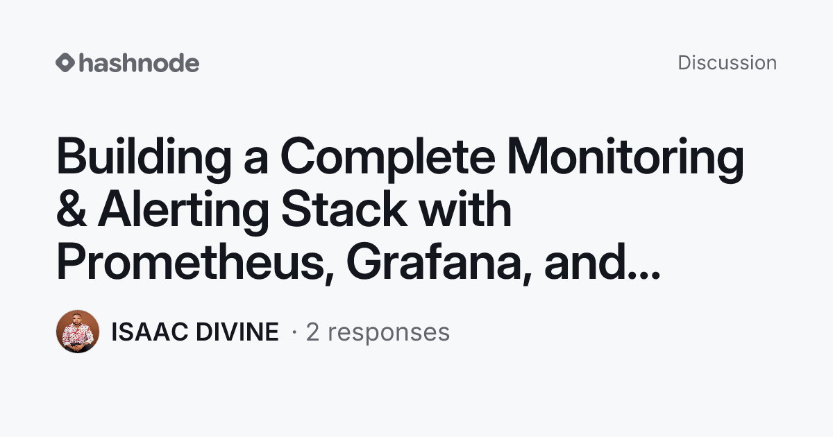 Discussion on "Building a Complete Monitoring & Alerting Stack with ...