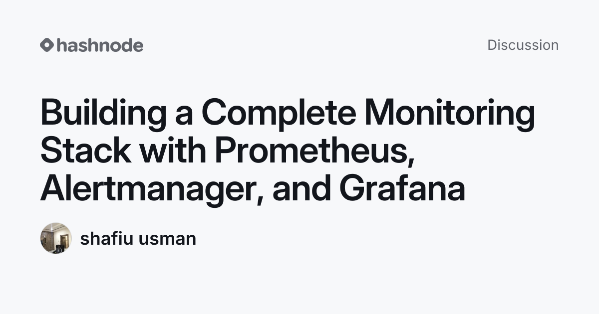 Discussion on "Building a Complete Monitoring Stack with Prometheus ...