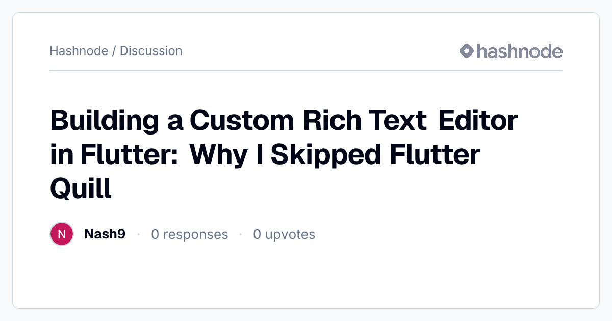Discussion on "Building a Custom Rich Text Editor in Flutter: Why I ...