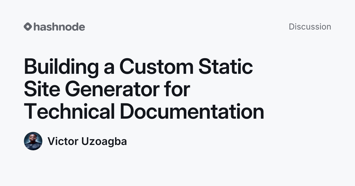 Discussion on "Building a Custom Static Site Generator for Technical ...