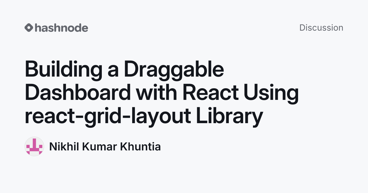 Discussion on "Building a Draggable Dashboard with React Using react ...