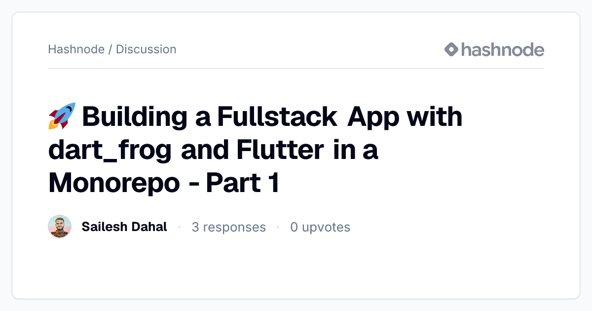 Discussion on "🚀 Building a Fullstack App with dart_frog and Flutter in ...