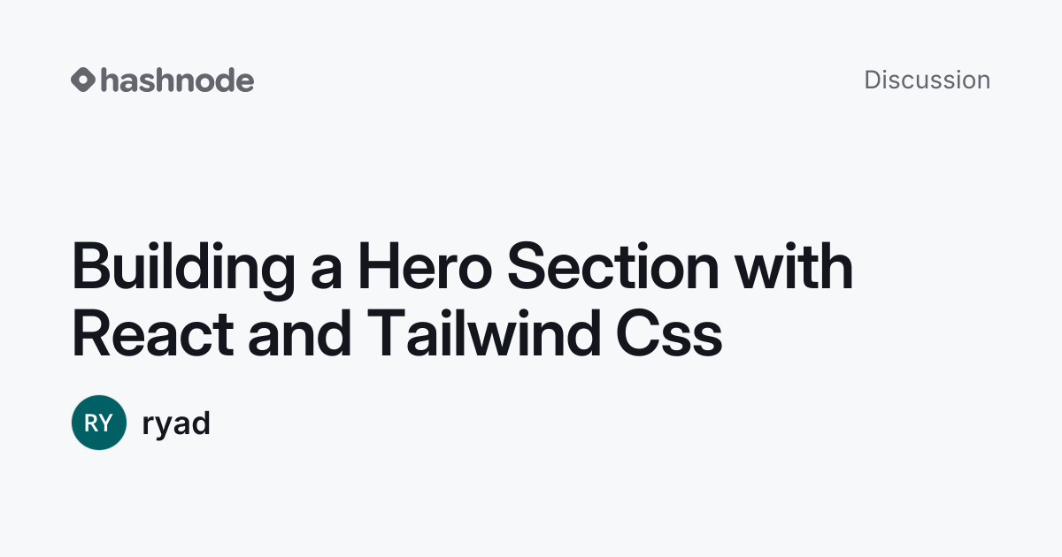 Discussion on "Building a Hero Section with React and Tailwind Css ...